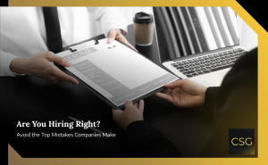 Are You Hiring Right? Avoid the Top Mistakes Companies Make